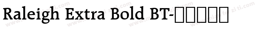 Raleigh Extra Bold BT字体转换